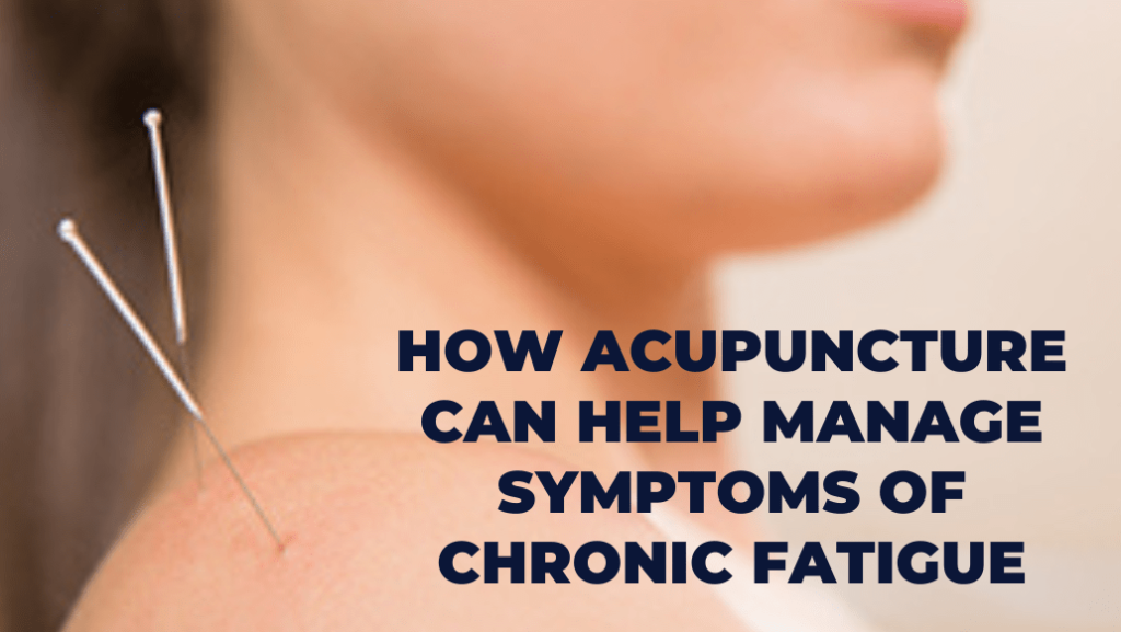 Relieve Chronic Fatigue with Expert Chinese Acupuncture