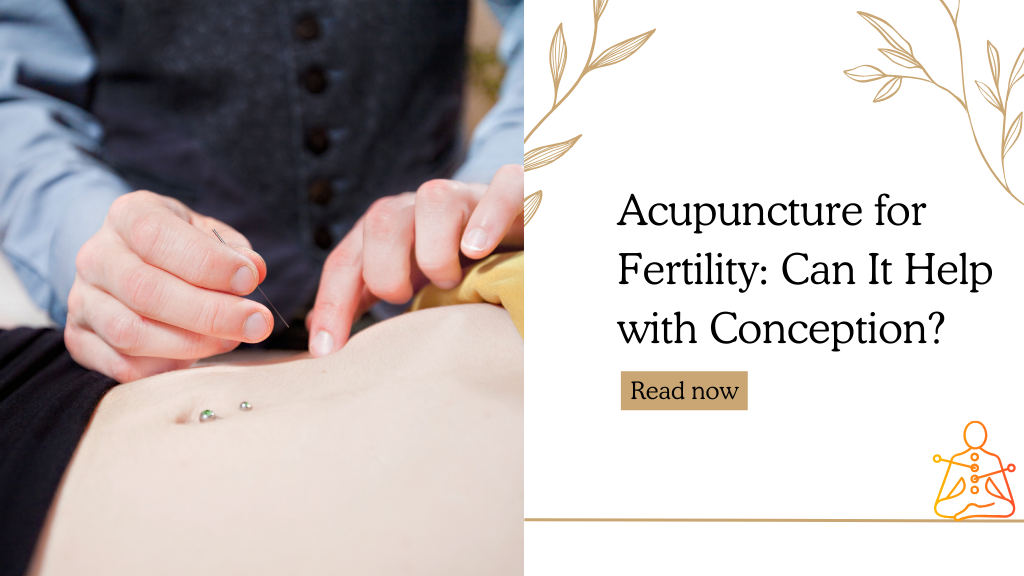 Acupuncture for Fertility