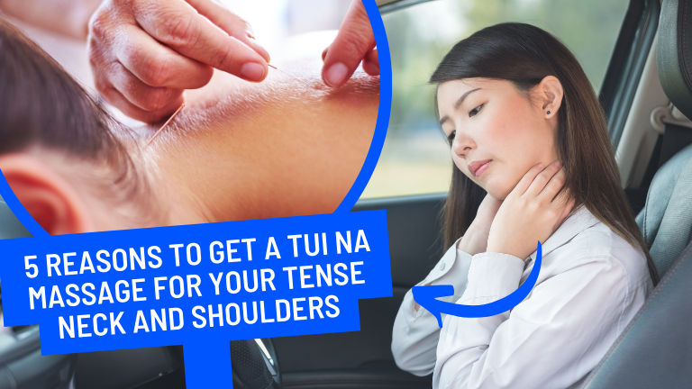 Reasons to Get a Tui Na Massage for Your Tense Neck and Shoulders