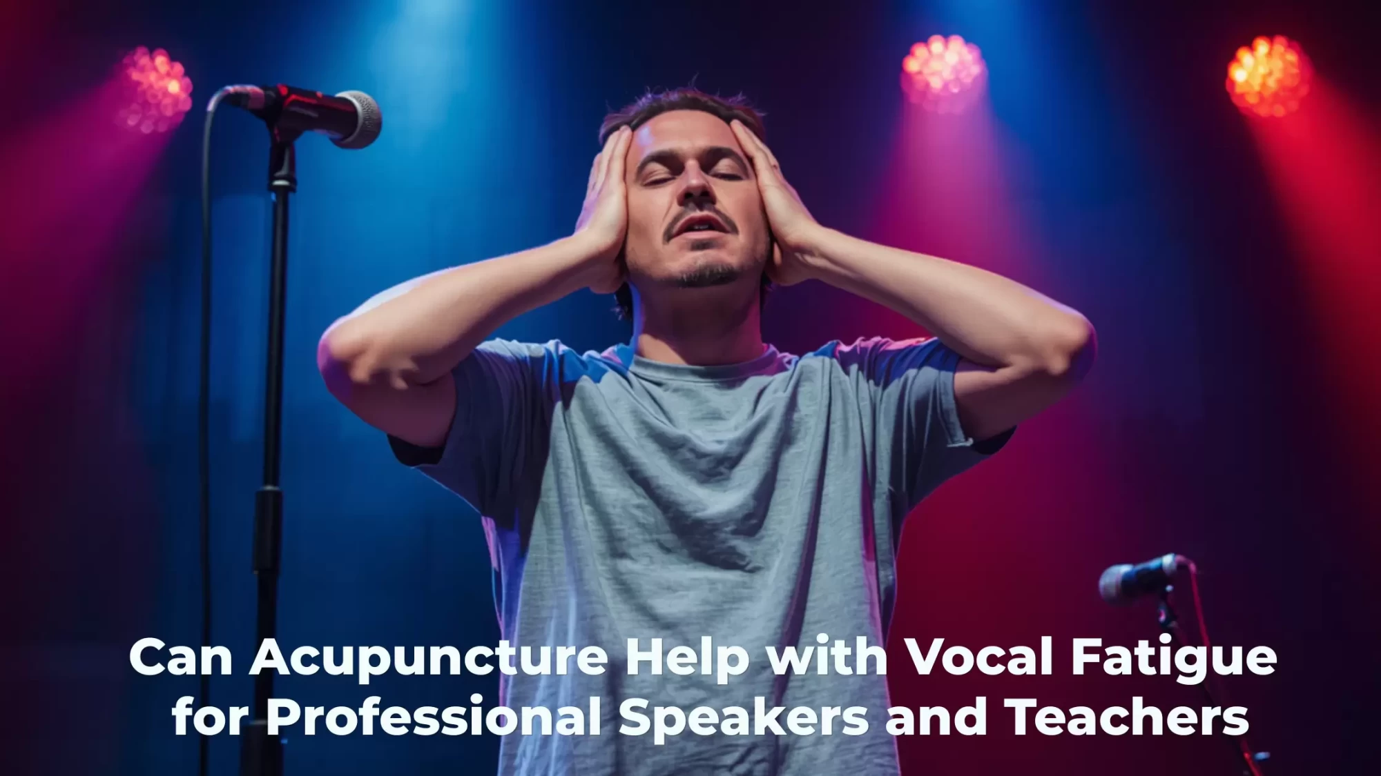 Can Acupuncture Help with Vocal Fatigue for Professional Speakers